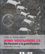 homo videoludens 2 0 de pacman a la gamification carlos a scolari 2da edicion
