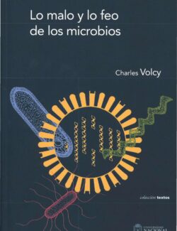 lo malo y lo feo de los microbios charles volcy 1ra edicion scaled