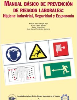 Manual Básico de Prevención de Riesgos Laborales: Higiene Industrial, Seguridad y Ergonomía – Manuel J. Falagán – 1ra Edición