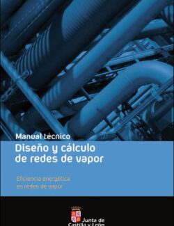 manual tecnico diseno y calculo de redes de vapor junta de castilla y leon 1ra edicion
