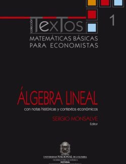 Matemáticas Básicas para Economistas: ÁLGEBRA LINEAL – Sergio Monsalve – 1ra Edición