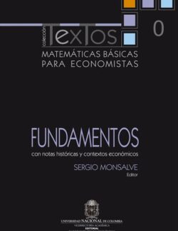 Matemáticas Básicas para Economistas: FUNDAMENTOS – Sergio Monsalve – 1ra Edición