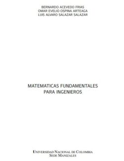Matemáticas Fundamentales para Ingeniería – Bernardo A. Frías, Omar E. O. Arteaga, Luis A. S. Salazar – 1ra Edición