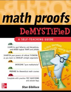 Math Proofs DeMYSTiFieD – Stan Gibilisco – 1st Edition