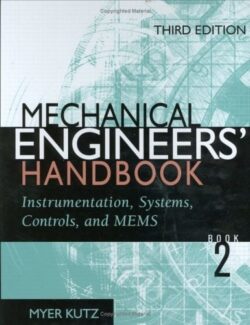 Mechanical Engineer’s Handbook Vol 2: Instrumentation. Systems. Controls and MEMS – Myer Kutz – 3rd Edition