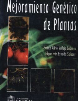 Mejoramiento Genético de Plantas – Franco A. Vallejo, Edgar I. Salazar – 1ra Edición