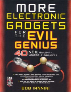 More Electronic Gadgets for the Evil Genius – Bob Iannini – 1st Edition
