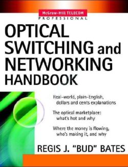 Optical Switching And Networking Handbook – R. J. Bates – 1st Edition