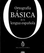 ortografia basica de la lengua espanola real academia espanola 1ra edicion