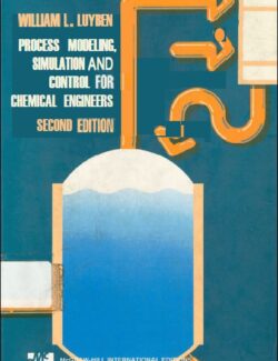 Process Modeling, Simulation And Control for Chemical Engineers – william l. luyben – 2nd Edition