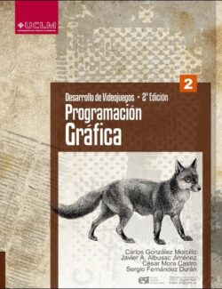 Desarrollo de Videojuegos Vol. 2: Programación Gráfica – David Vallejo Fernández, Cleto Martín Angelina – 2da Edición