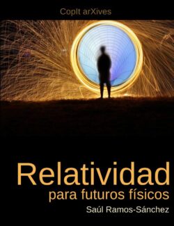 Relatividad para Futuros Físicos – Saúl Ramos Sánchez
