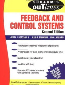 Schaum’s Outline Of Theory And Problems Of Feedback And Control Systems – Joseph J. Distefano – 2nd Edition