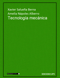 Tecnología Mecánica – Xavier Salueña Berna, Amelia Nápoles Alberro – 1ra Edición