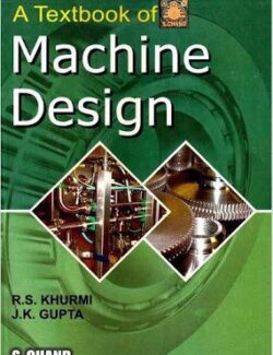 textbook of machine design r s khurmi j k gupta s chand 1st edition