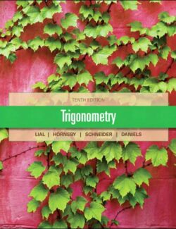 Trigonometry – Margaret L. Lial, John Hornsby, David I. Schneider, Callie Daniels – 10th Edition