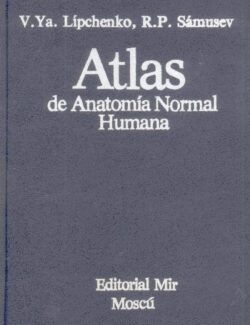 Atlas de Anatomía Normal Humana – V.Ya. Lípchenko, R.P. Sámusev – 1ra Edición