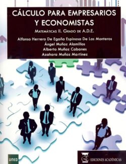 Cálculo para Empresarios y Economistas: Matemáticas II – Alfonso H. Espinosa, Ángel Muñoz – 2da Edición