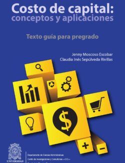 Costo de Capital: Conceptos y Aplicaciones – Jenny M. Escobar, Claudia I. S. Rivillas – 1ra Edición