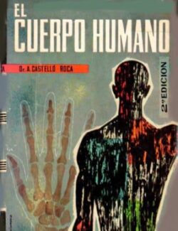 El Cuerpo Humano – Augusto Castelló Roca – 2da Edición