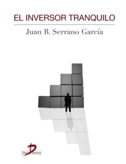 El Inversor Tranquilo – Juan B. Serrano – 1ra Edición