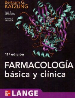 Farmacología Básica y Clínica – Bertram G. Katzung – 11va Edición
