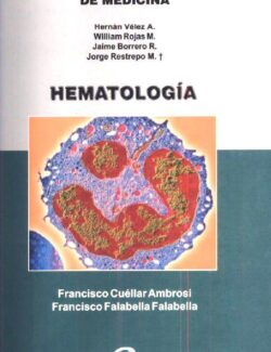 Fundamentos de Medicina: Hematología – Hernán Vélez, William Rojas, Jaime Borrero, Jorge Restrepo – 6ta Edición