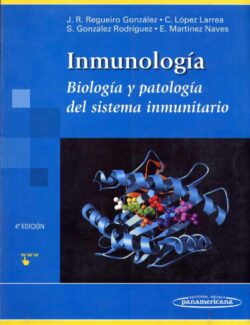 Inmunología, Biología y Patología del Sistema Inmunitario – J. R. Reiguero, C. López, S. González, E. Martínez – 4ta Edición