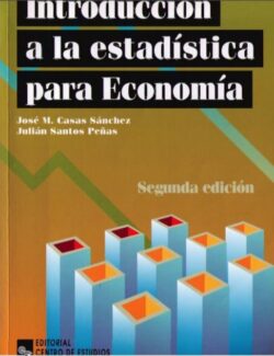 Introducción a la Estadística para Economía – José M. Casas, Julián Santos – 2da Edición