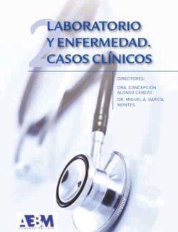 Laboratorio y Enfermedad Vol. 2 Casos Clínicos – Concepción Alonso, Miguel A. García – 1ra Edición