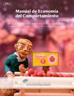 Manual de Economía del Comportamiento. Volumen 2: Comportamiento del Consumidor – Emiliano Díaz, Carlo del Valle – 1ra Edición