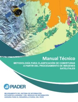 manual tecnico metodologia para clasificacion de coberturas a partir de procesamiento de imagenes satelitales ministerio de agricultura y riego