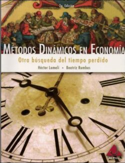Métodos Dinámicos en Economía: Otra Búsqueda del Tiempo Perdido – Héctor Lomelí, Beatriz Rumbos – 2da Edición