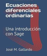 Ecuaciones Diferenciales Ordinarias: Una introducción con SAGE - José M. Gallardo