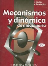Mecanismos y Dinámica de Maquinaria – Hamilton H. Mabie, Charles F. Reinholtz – 2da Edición