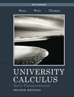 Multivariable University Calculus Early Transcendentals – George B. Thomas, Joel Hass, Maurice D. Weir – 2nd Edition