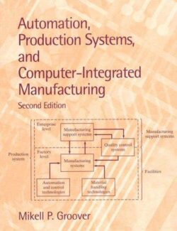 Automation, Production Systems, and Computer–Integrated Manufacturing – Mikell P. Groover – 2nd Edition