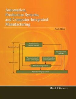 Automation, Production Systems, and Computer–Integrated Manufacturing – Mikell P. Groover – 4th Edition