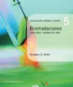 Biomateriales: Una Mejor Calidad de Vida - Gustavo S. Duffó - 1ra Edición