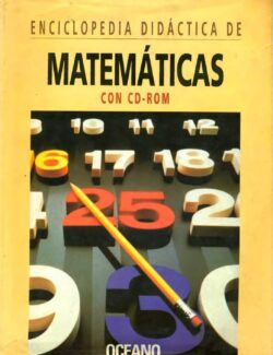 Enciclopedia Didáctica de Matemáticas – Océano Grupo Editorial – 1ra Edición