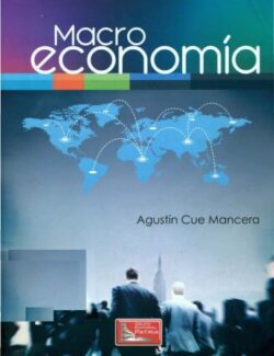 Macroeconomía - Agustín Cue Mancera - 1ra Edición