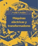 Máquinas Eléctricas y Transformadores - Irving L. Kosow - 1ra Edición