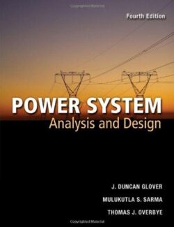 Power System Analysis and Design – J. Duncan Glover, Mulukutla S. Sarma, Thomas Overbye – 4th Edition