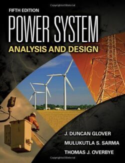 Power System Analysis and Design – J. Duncan Glover, Mulukutla S. Sarma, Thomas Overbye – 5th Edition