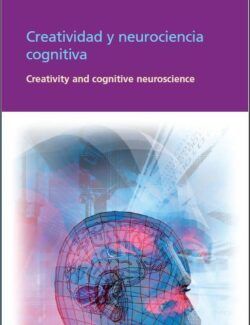 Creatividad y Neurociencia Cognitiva - Anna Abraham - 1ra Edición