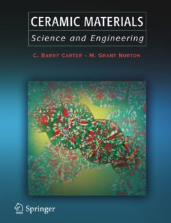 Ceramic Materials, Science and Engineering – C. Barry Carter, M. Grant Norton – 1st Edition
