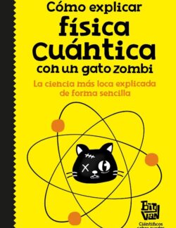 Cómo Explicar Física Cuántica con un Gato Zombi – BioVan Científicos Sobre Ruedas