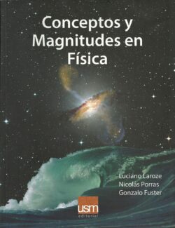 Conceptos y Magnitudes en Física – Luciano Laroze, Nicolás Porras, Gonzalo Fuster – Edición 2013