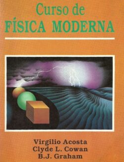 Curso de Física Moderna – Virgilio Acosta, Clyde L. Cowan, B. J. Graham – 1ra Edición