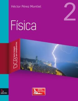 Física DGB Serie Integral por Competencias Vol. 2 – Héctor Pérez Montiel – 2da Edición